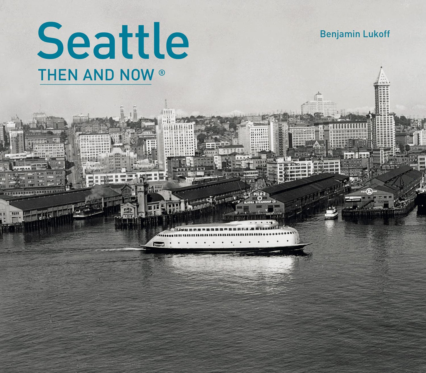 Seattle Then and Now