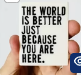 The World is Better Magnet 6057